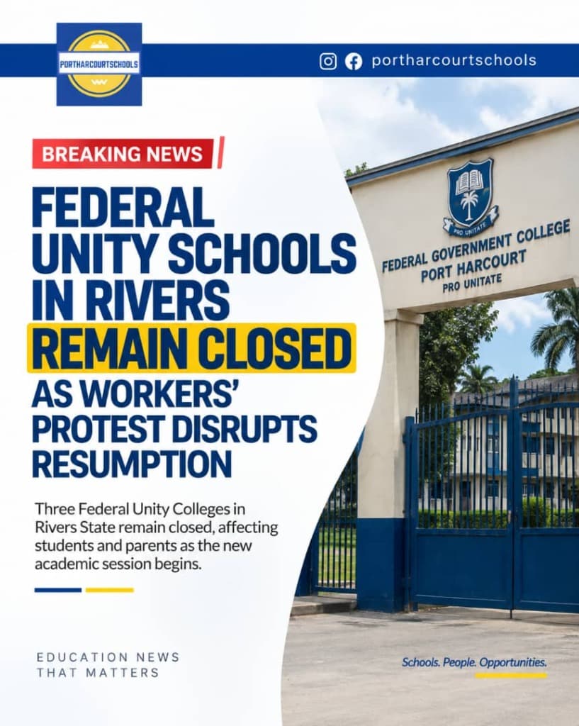 Federal Unity Schools in Rivers Remain Closed as Workers’ Protest Disrupts Resumption